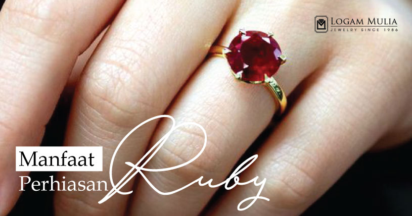 Manfaat dan Keunggulan Mengenakan Perhiasan Berlian Ruby