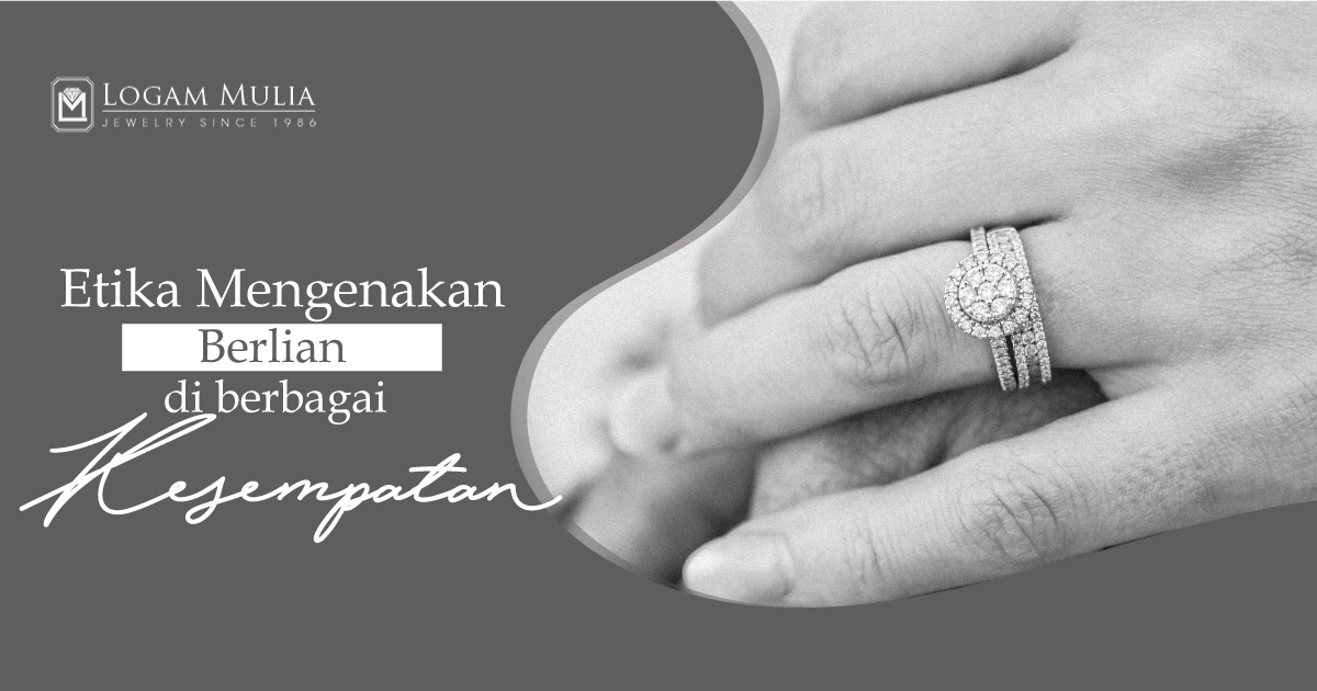 Etiket Mengenakan Perhiasan Berlian di Beragam Kesempatan