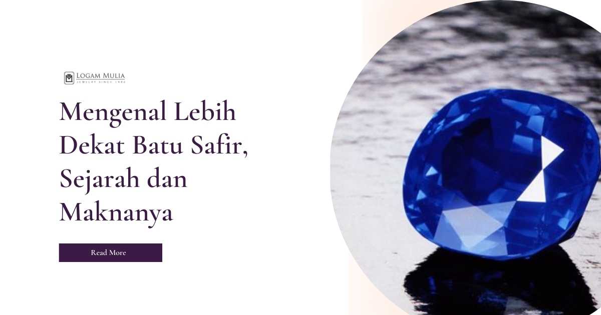 Mengenal Lebih Dekat Batu Safir, Sejarah dan Maknanya