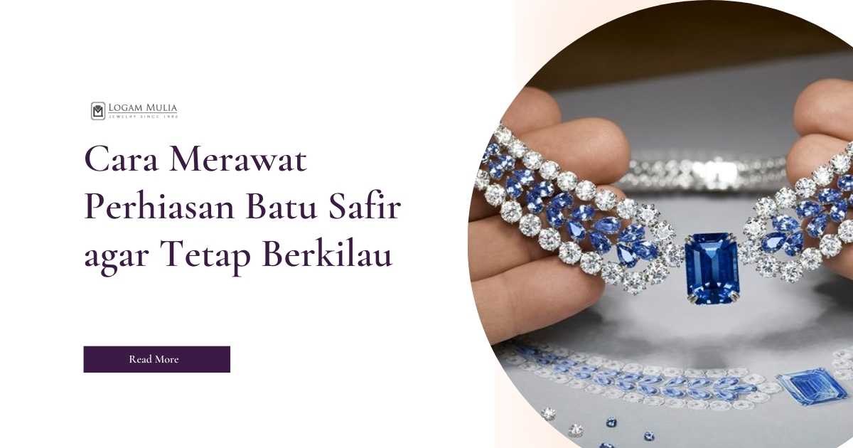 Cara Merawat Perhiasan Batu Safir agar Tetap Berkilau