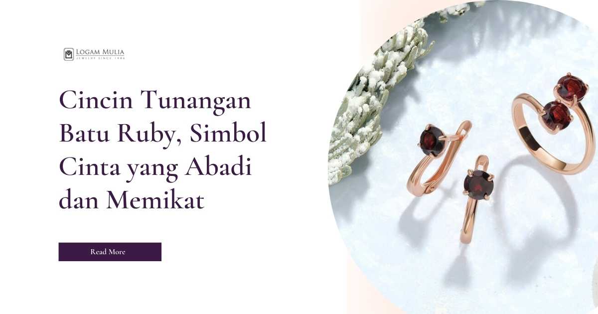 Cincin Tunangan Batu Ruby, Simbol Cinta yang Abadi dan Memikat