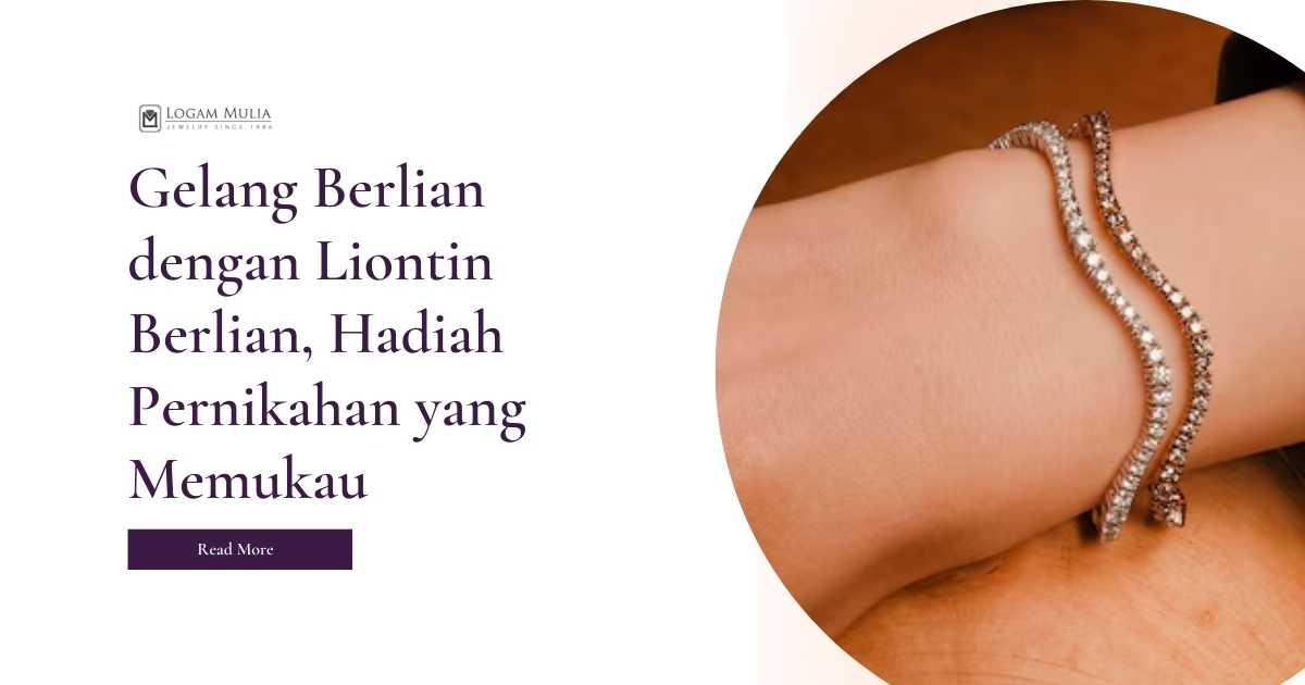 Gelang Berlian dengan Liontin Berlian, Hadiah Pernikahan yang Memukau